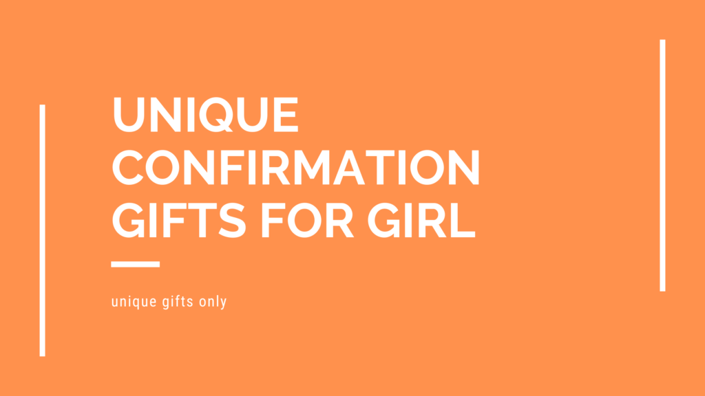 image has written text "Unique confirmation gifts for girl "